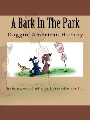 cover image of A Bark In the Park-Doggin' American History